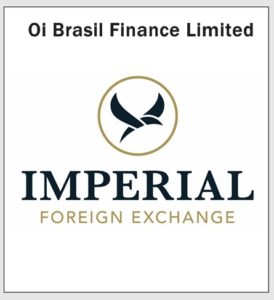 Oi Brasil Finance Limited e a sua marca Imperial Foreign Exchange